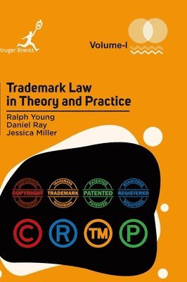 Ralph Young, Daniel Ray, Jessica Miller - Trademark Law in Theory and Practice Vol 1, Inbunden