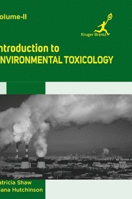 Patricia Shaw, Diana Hutchinson - Introduction to Environmental Toxicology Vol 2, Inbunden