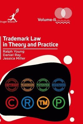 Ralph Young, Daniel Ray, Jessica Miller - Trademark Law in Theory and Practice Vol 2, Inbunden
