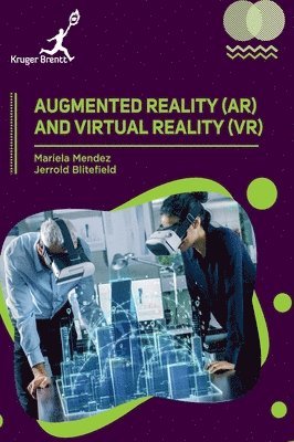 Mariela Mendez, Jerrold Blitefield - Augmented Reality (AR) and Virtual Reality (VR), Inbunden