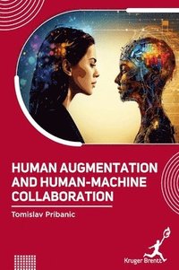 bokomslag Human Augmentation and Human Machine Collaboration