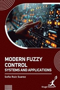 bokomslag Modern Fuzzy Control Systems and Applications