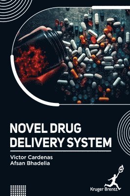 Victor Cardenas, Afsan Bhadelia - Novel Drug Delivery System, Inbunden