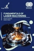 Mykola Stetsko, Kebra Ward - Fundamentals of Laser Machining, Inbunden