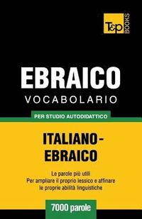 bokomslag Vocabolario Italiano-Ebraico per studio autodidattico - 7000 parole