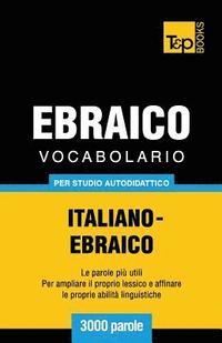 bokomslag Vocabolario Italiano-Ebraico per studio autodidattico - 3000 parole