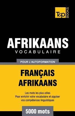 bokomslag Vocabulaire Franais-Afrikaans pour l'autoformation - 5000 mots