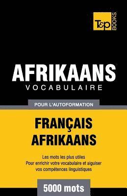bokomslag Vocabulaire Français-Afrikaans pour l'autoformation - 5000 mots