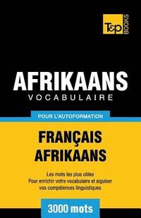 bokomslag Vocabulaire Franais-Afrikaans pour l'autoformation - 3000 mots