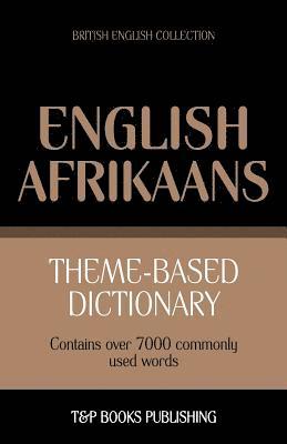 Theme-based dictionary British English-Afrikaans - 7000 words 1