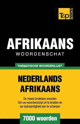 Thematische woordenschat Nederlands-Afrikaans - 7000 woorden 1