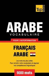 bokomslag Vocabulaire Franais-Arabe gyptien pour l'autoformation - 9000 mots