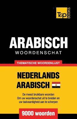 Thematische woordenschat Nederlands - Egyptisch-Arabisch - 9000 woorden 1