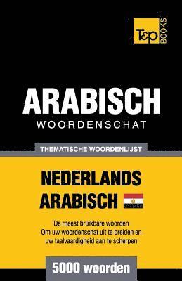 Thematische woordenschat Nederlands - Egyptisch-Arabisch - 5000 woorden 1