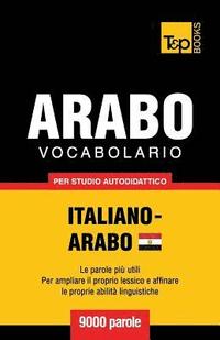 bokomslag Vocabolario Italiano-Arabo Egiziano per studio autodidattico - 9000 parole