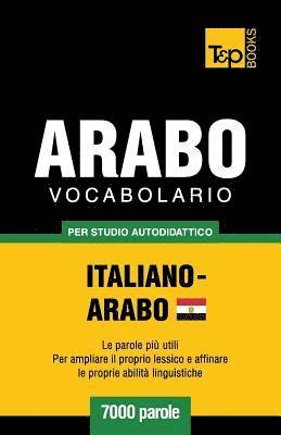 Vocabolario Italiano-Arabo Egiziano per studio autodidattico - 7000 parole 1