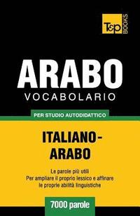 bokomslag Vocabolario Italiano-Arabo per studio autodidattico - 7000 parole