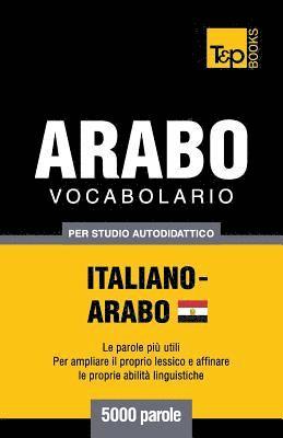 Vocabolario Italiano-Arabo Egiziano per studio autodidattico - 5000 parole 1