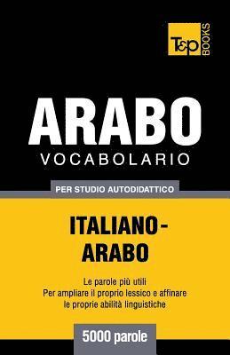 bokomslag Vocabolario Italiano-Arabo per studio autodidattico - 5000 parole