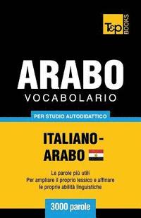 bokomslag Vocabolario Italiano-Arabo Egiziano per studio autodidattico - 3000 parole