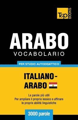 Vocabolario Italiano-Arabo Egiziano per studio autodidattico - 3000 parole 1