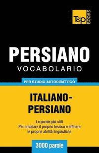 bokomslag Vocabolario Italiano-Persiano per studio autodidattico - 3000 parole