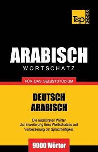 bokomslag Wortschatz Deutsch-Arabisch fr das Selbststudium - 9000 Wrter