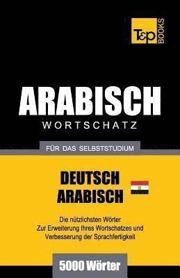 bokomslag Wortschatz Deutsch - Ägyptisch-Arabisch für das Selbststudium - 5000 Wörter