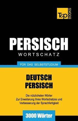 Wortschatz Deutsch-Persisch fr das Selbststudium - 3000 Wrter 1