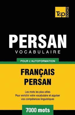 Vocabulaire Franais-Persan pour l'autoformation - 7000 mots 1