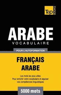 bokomslag Vocabulaire Franais-Arabe pour l'autoformation - 5000 mots