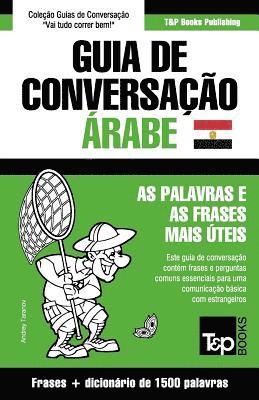 bokomslag Guia de Conversação Português-Árabe Egípcio e dicionário conciso 1500 palavras