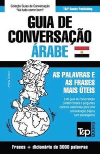 bokomslag Guia de Conversação Português-Árabe Egípcio e vocabulário temático 3000 palavras