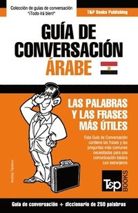 bokomslag Gua de Conversacin Espaol-rabe Egipcio y mini diccionario de 250 palabras