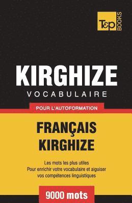 bokomslag Vocabulaire Franais-Kirghize pour l'autoformation - 9000 mots