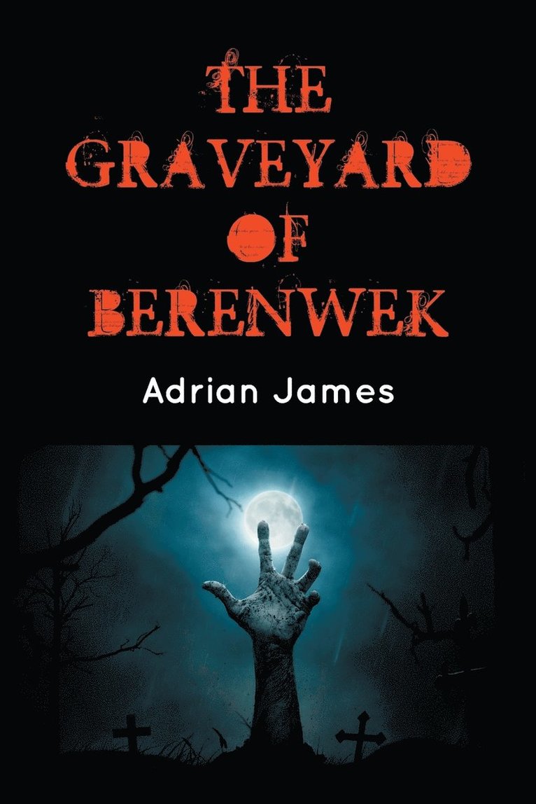 Adrian James - Graveyard of Berenwek, Häftad