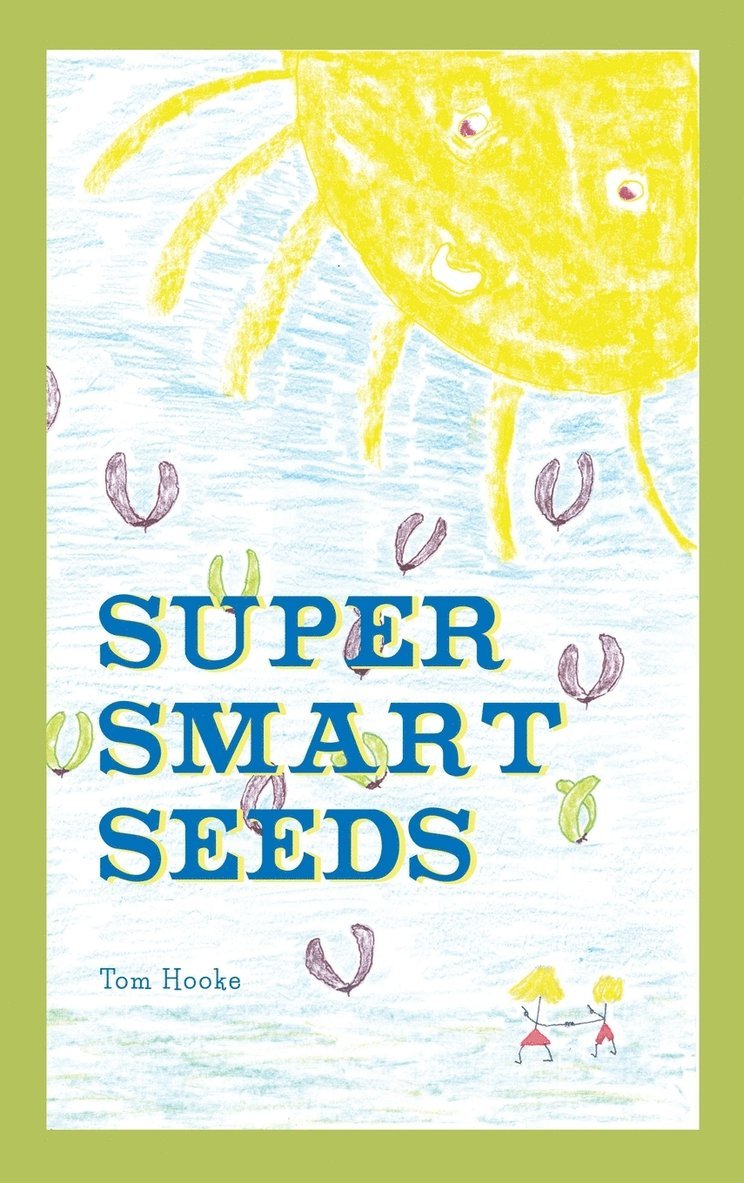Tom Hooke - Super Smart Seeds, Inbunden