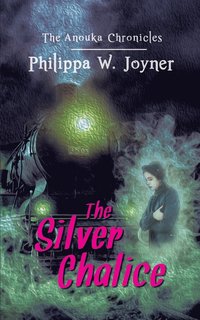 bokomslag The Silver Chalice (The Anouka Chronicles)