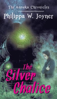 bokomslag The Silver Chalice (The Anouka Chronicles)