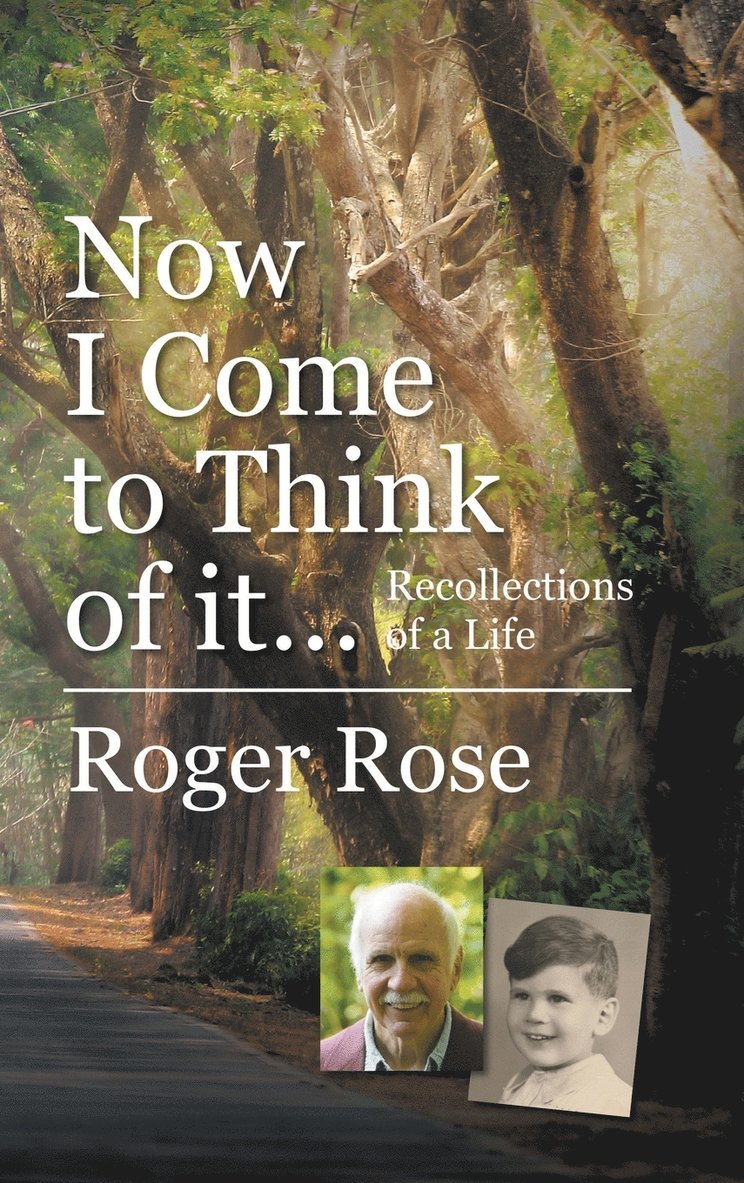 Roger Rose - Now I Come to Think of it..., Inbunden