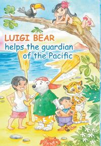 bokomslag Luigi Bear Helps the Guardian of the Pacific