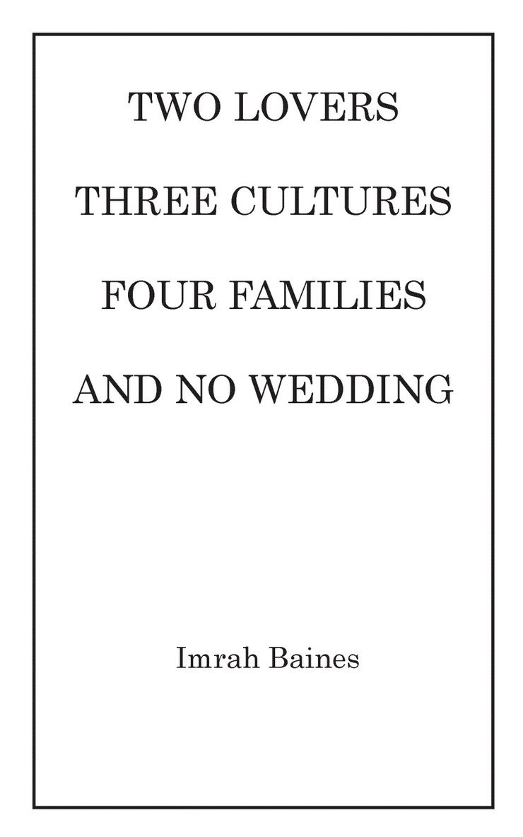 Two Lovers, Three Cultures, Four Families and No Wedding 1