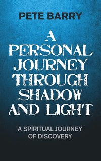 bokomslag A Personal Journey Through Shadow and Light