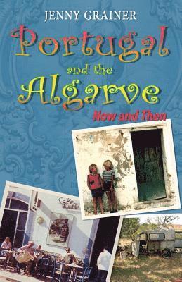 bokomslag Portugal and the Algarve NOW and THEN