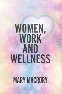 bokomslag Women, Work and Wellness