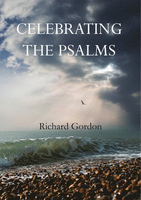 Richard Gordon - Celebrating the Psalms, Häftad