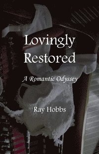 bokomslag Lovingly Restored: A Romantic Odyssey
