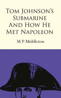 Tom Johnson's Submarine and How He Met Napoleon 1