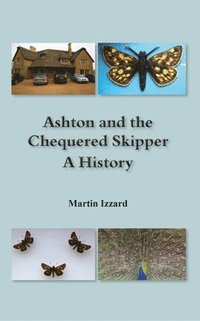 bokomslag Ashton and the Chequered Skipper A History