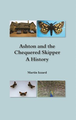 Ashton and the Chequered Skipper A History 1